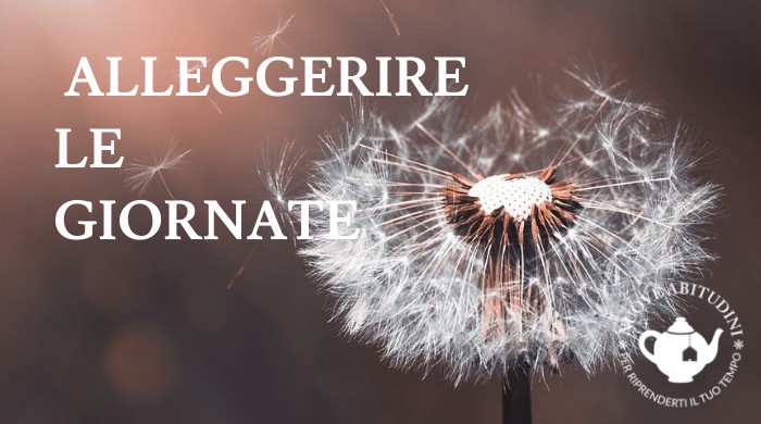 alleggerire le giornate