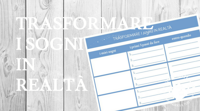 trasformare i sogni in realtà