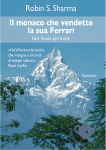 "Il monaco che vendette la sua Ferrari" di Robin S.Sharma